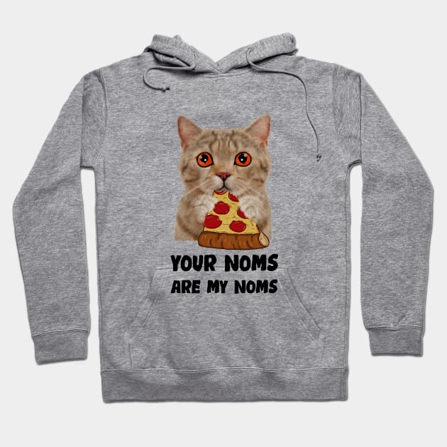 Cat Eating Pizza Your noms are my noms, Funny Hoodie by dukito